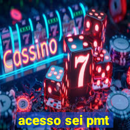 acesso sei pmt